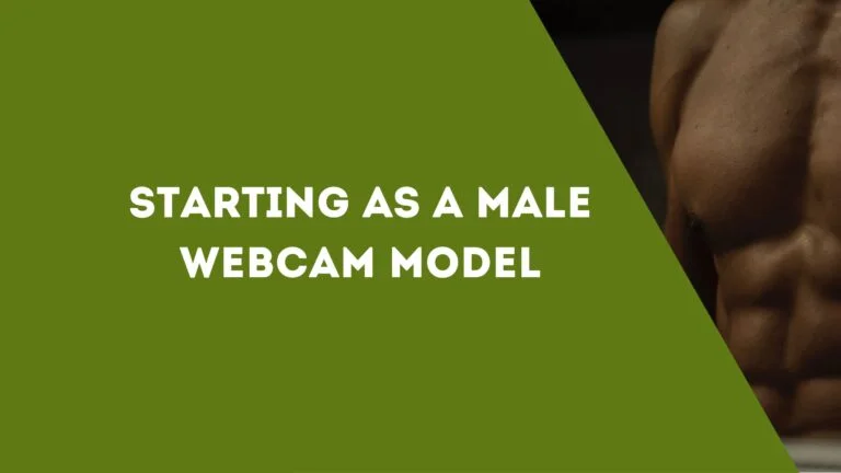 Starting as a Male Webcam Model