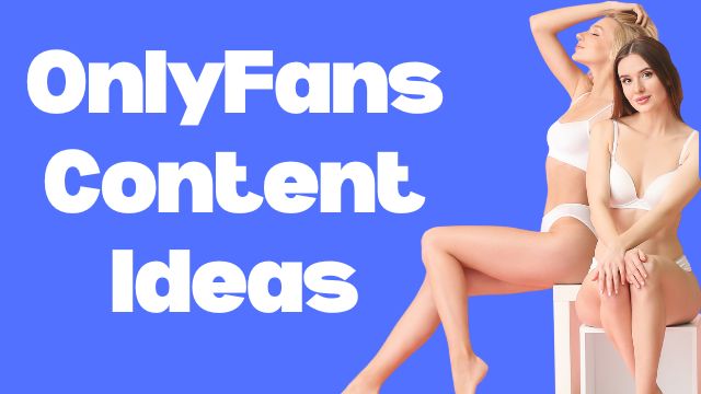 OnlyFans content ideas with examples