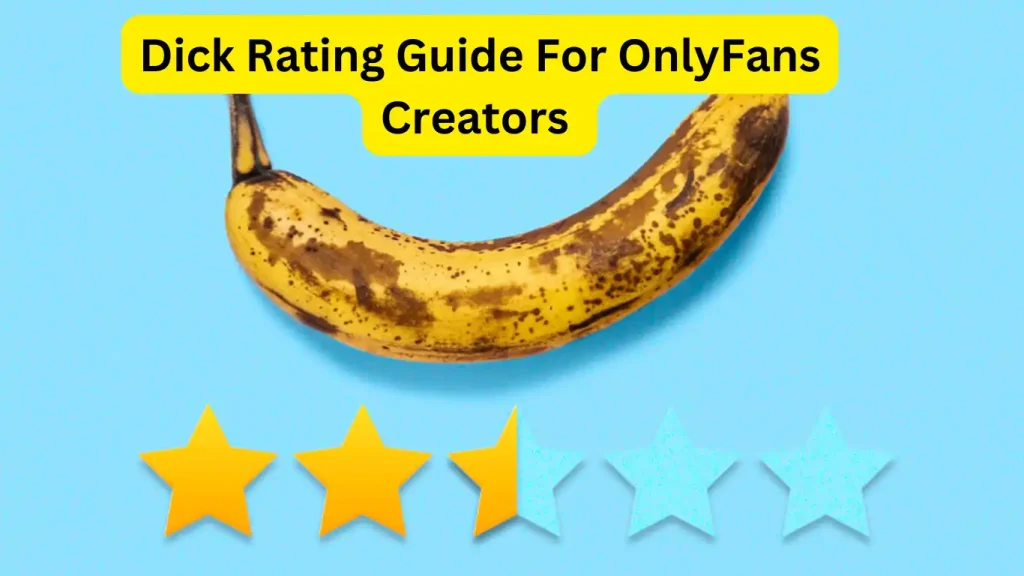 Dick rating Guide for OnlyFans Creators