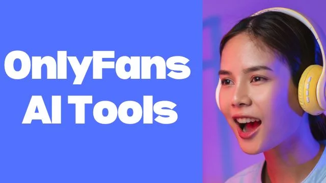 OnlyFans AI Tools For Creators